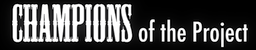 Champions of the Project